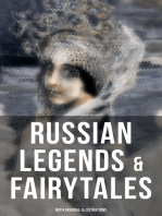 RUSSIAN LEGENDS & FAIRYTALES (With Original Illustrations): Picture Tales for Children, Old Peter's Russian Tales, Muscovite Folk Tales for Adults and Fables