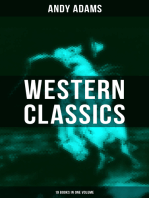 Western Classics - Andy Adams Edition (19 Books in One Volume): The Double Trail, A Winter Round-Up, A College Vagabond, At Comanche Ford, The Log of a Cowboy…