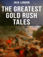 The Greatest Gold Rush Tales: 20+ Thrilling Adventures from Yukon: The Call of the Wild, White Fang, Burning Daylight and more