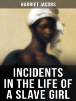 INCIDENTS IN THE LIFE OF A SLAVE GIRL: A Painful Memoir That Uncovered the Despicable Sexual, Emotional & Physical Abuse of a Slave Women