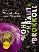 Kohl, Kraut & Brokkoli: Ein Winterkochbuch voller Vitamine