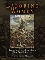 Laboring Women: Reproduction and Gender in New World Slavery