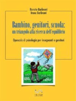 Bambino, Genitori, Scuola: un triangolo alla ricerca dell'equilibrio: Opuscolo di psicologia per insegnanti e genitori