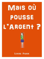 Mais où pousse l'argent ?