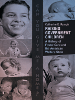 Raising Government Children: A History of Foster Care and the American Welfare State