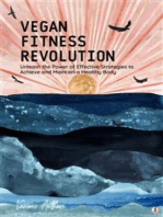 Vegan Fitness Revolution: Unleash the Power of Effective Strategies to Achieve and Maintain a Healthy Body (Featuring Beautiful Full-Page Motivational Affirmations)