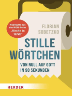 Stille Wörtchen: Von Null auf Gott in 90 Sekunden