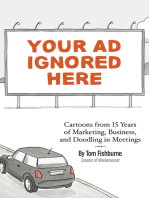 Your Ad Ignored Here: Cartoons from 15 Years of Marketing, Business, and Doodling in Meetings