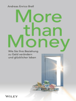 More than Money: Wie Sie Ihre Beziehung zu Geld verändern und glücklicher leben
