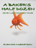 A Baker's Half Dozen. Seven Light Fantasy Tales
