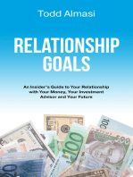 Relationship Goals: An Insider's Guide to Your Relationship with Your Money, Your Investment Advisor and Your Future