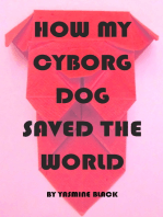 How My Cyborg Dog Saved the World