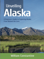 Unveiling Alaska: A Beginners Guide to Exploring Alaska From Behind the Lens
