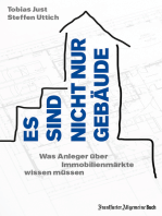 Es sind nicht nur Gebäude. Was Anleger über Immobilienmärkte wissen müssen: Mieten oder kaufen- Lohnen sich Immobilien als Kapitalanlage? Der Immobilienratgeber für Privatanleger und Laien.