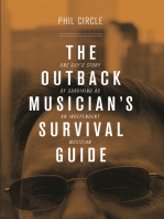 The Outback Musician's Survival Guide: One Guy's Story of Surviving as an Independent Musician