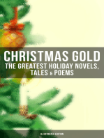 Christmas Gold: The Greatest Holiday Novels, Tales & Poems (Illustrated Edition): 200+ Titles: A Christmas Carol, The Gift of the Magi, The Blue Bird, Little Women…