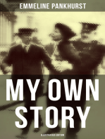 My Own Story (Illustrated Edition): The Inspiring & Powerful Autobiography of the Determined Woman Who Founded the Militant WPSU