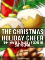 The Christmas Holiday Cheer: 180+ Novels, Tales & Poems in One Volume (Illustrated Edition): Life and Adventures of Santa Claus, A Christmas Carol, The First Christmas Of New England