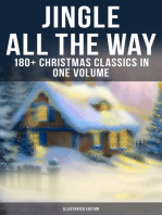 Jingle All The Way: 180+ Christmas Classics in One Volume (Illustrated Edition): The Gift of the Magi, A Christmas Carol, The Heavenly Christmas Tree, Little Women…