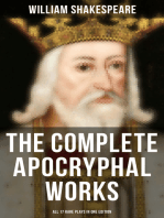 The Complete Apocryphal Works of William Shakespeare - All 17 Rare Plays in One Edition: Arden of Faversham, The Lamentable Tragedy of Locrine, Mucedorus and Amadine…