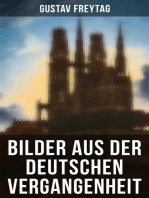 Bilder aus der deutschen Vergangenheit: Aus den Kreuzzügen, Der Dreißigjährige Krieg, Das Rittertum, Aus dem Klosterleben, Krieg und Fehde…
