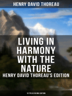 Living in Harmony with the Nature: Henry David Thoreau's Edition (13 Titles in One Edition): Walden, Walking, Night and Moonlight, The Highland Light, A Winter Walk…