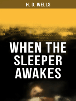 When the Sleeper Awakes: A Dystopian Sci-Fi Classic: Including both the Original & the Revised Version