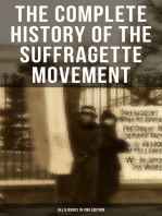 The Complete History of the Suffragette Movement - All 6 Books in One Edition): The Battle for the Equal Rights: 1848-1922