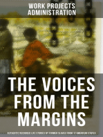 The Voices From The Margins: Authentic Recorded Life Stories by Former Slaves: True Life Stories about the Life in Slavery and after the Liberation
