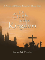 Of Such Is The Kingdom, A Novel of Biblical Times in 3 parts