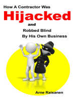 Hijacked How A Contractor Was Hijacked and Robbed Blind By His Own Business