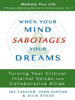 When Your Mind Sabotages Your Dreams: Mediate Your Life: A Guide to Removing Barriers to Communication, #3