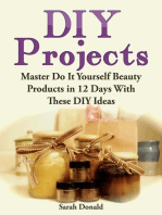 DIY Projects: Master Do It Yourself Beauty Products in 12 Days With These DIY Ideas