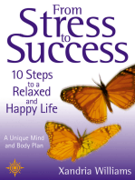 From Stress to Success: 10 Steps to a Relaxed and Happy Life: a unique mind and body plan