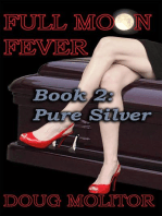 Full Moon Fever, Book 2: Pure Silver: Full Moon Fever, #2