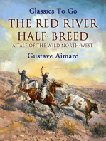 The Red River Half-Breed: A Tale of the Wild North-West