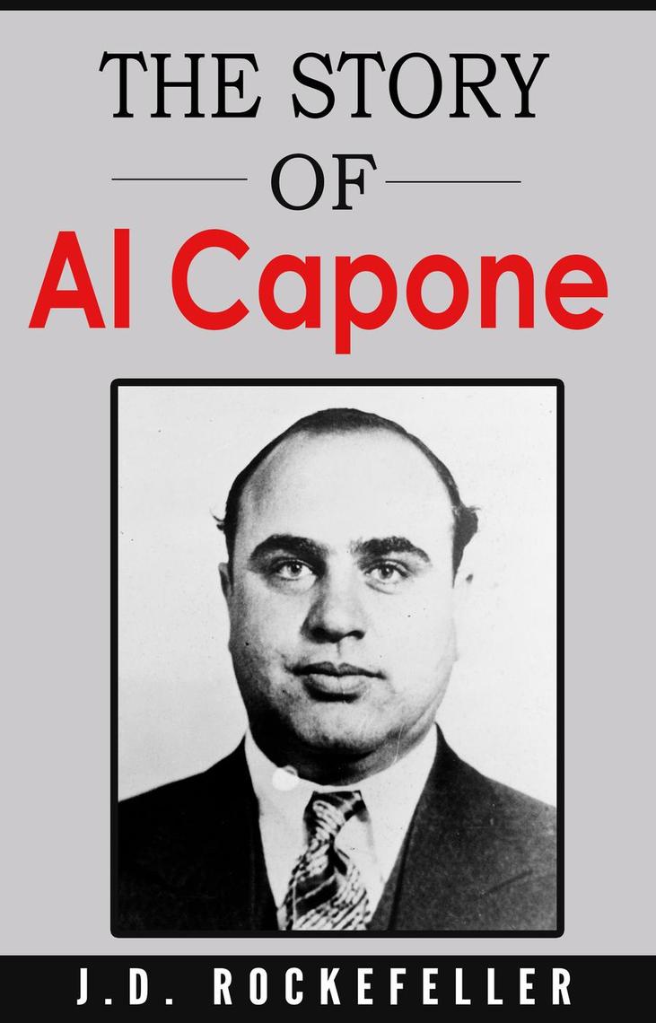 Read The Story of Al Capone Online by J.D. Rockefeller Books