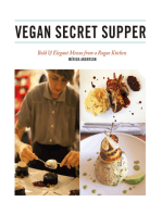 Vegan Secret Supper: Bold & Elegant Menus from a Rogue Kitchen