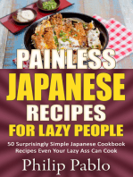 Painless Japanese Recipes For Lazy People 50 Surprisingly Simple Japanese Cookbook Recipes Even Your Lazy Ass Can Cook