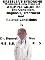 Dressler’s Syndrome, (Postpericardiotomy Syndrome) A Simple Guide To The Condition, Diagnosis, Treatment And Related Conditions