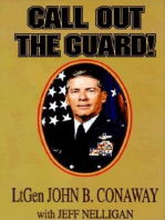 Call Out the Guard!: The Story of Lieutenant General John B. Conaway and the Modern Day National Guard.