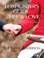 The Foxhunter's Guide to Life & Love: Seven secrets to help improve your love life, and your love OF life.
