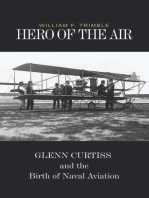 Hero of the Air: Glenn Curtiss and the Birth of Naval Aviation