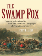 The Swamp Fox: Lessons in Leadership from the Partisan Campaigns of Francis Marion