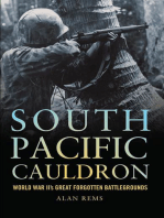 South Pacific Cauldron: World War II's Great Forgotten Battlegrounds