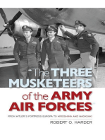The Three Musketeers of the Army Air Forces: From Hitler's Fortress Europa to Hiroshima and Nagasaki
