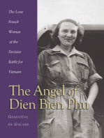 The Angel of Dien Bien Phu: The Lone French Woman at the Decisive Battle for Vietnam