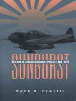 Sunburst: The Rise of Japanese Naval Air Power, 1909-1941