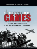 Dangerous Games: Faces, Incidents, and Casualties of the Cold War