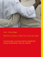 Bittersüßes Menscheinander: Humorvolle und besinnliche Gedichte eines Dorfpoeten aus 20 Jahren